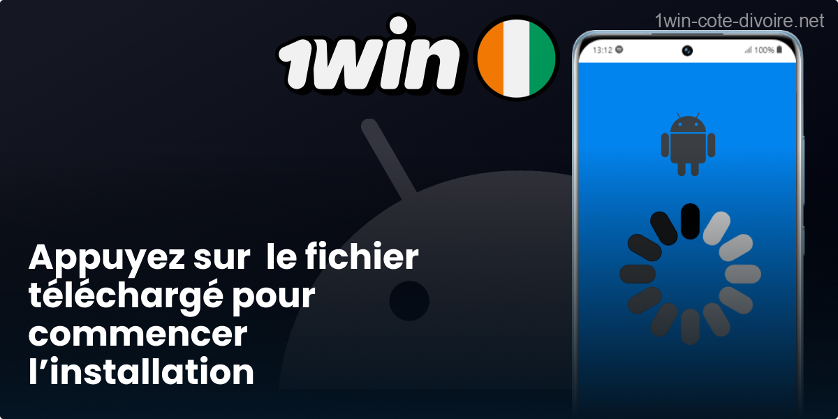 Démarrez la mise en place de l’APK 1Win
