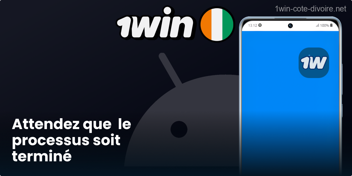 Patientez jusqu’à la fin de l’installation 1Win