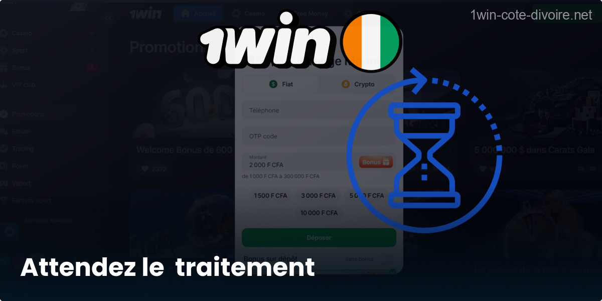 Patientez pendant la validation du dépôt 1Win