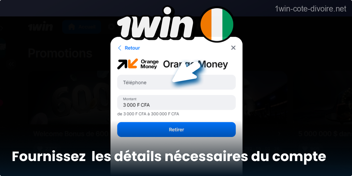 Ajoutez les infos requises pour retirer via 1Win