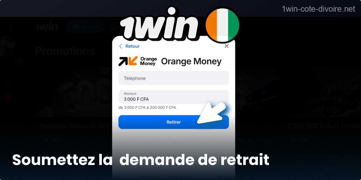 Envoyez votre requête de retrait 1Win